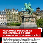 “Algumas pessoas se esqueceram do que aconteceu com napoleão”